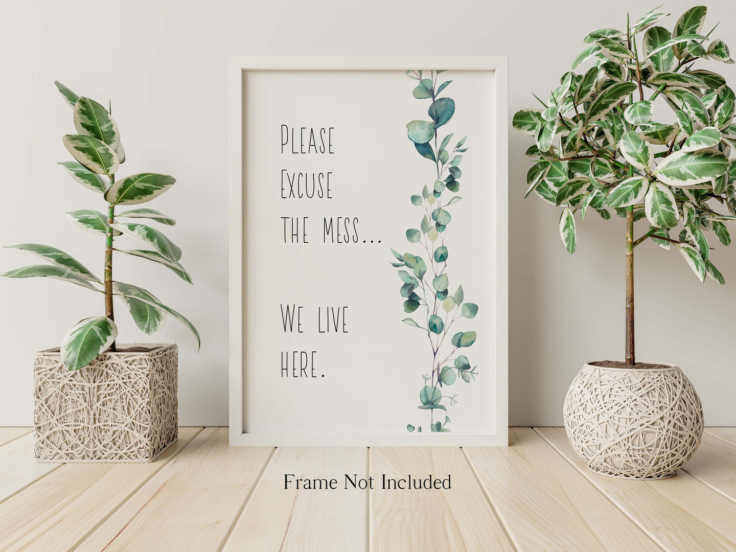 Please Excuse The Mess. We Live Here Print - Funny sign for entryway - Messy House Wall Decor - Physical Art Print Without Frame