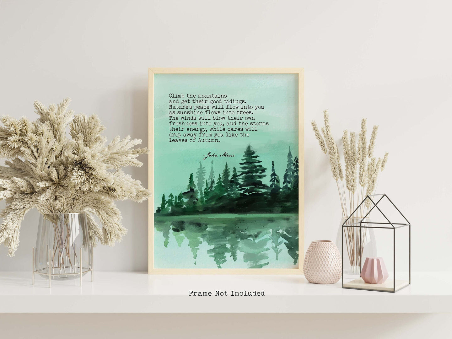 John Muir Quote - Climb the mountains and get their good tidings - Travel wall art