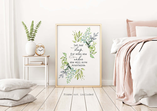 Let Her Sleep, For When She Wakes She Will Move Mountains - Girl's bedroom wall art - UNFRAMED