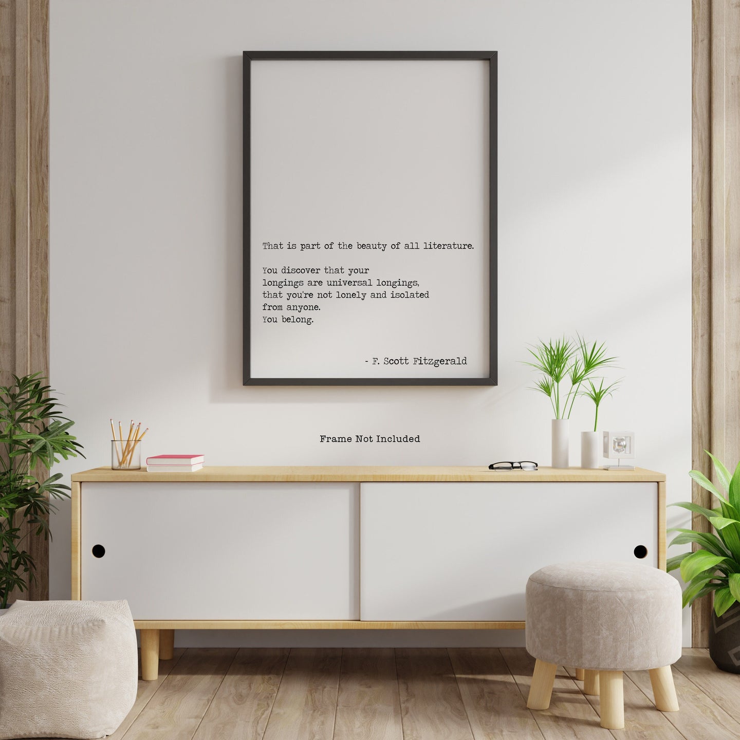 F Scott Fitzgerald Quote - The beauty of all literature, universal longings, UNFRAMED book quote print