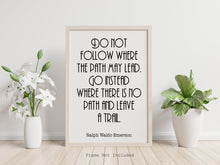 Load image into Gallery viewer, Travel Poster Ralph Waldo Emerson Quote - Do not follow where the path may lead - travel Print for library office Art travel decor UNFRAMED
