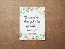 Load image into Gallery viewer, Shakespeare Quote Poster There is nothing either good or bad, but thinking makes it so - Hamlet - Literary wall art Unframed Print
