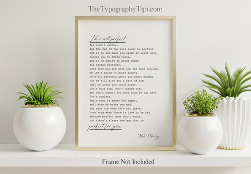 He's Not Perfect Love Poem Quote by Bob Marley Print, Romantic Poetry Boyfriend Husband Gift Framed and unframed options