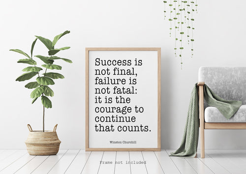 Winston Churchill Print - Success is not final Failure is not fatal - courage inspirational print for Home, Inspirational churchill quote