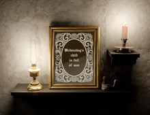 Load image into Gallery viewer, Wednesday&#39;s child is full of woe Wednesday Addams Family wall art - Framed &amp; Unframed Options
