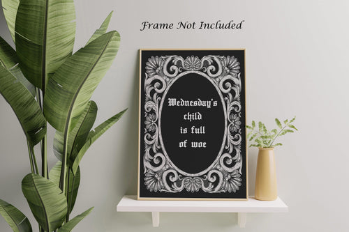 Wednesday's child is full of woe Wednesday Addams Family wall art - Framed & Unframed Options
