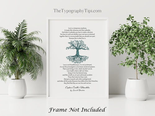 Wedding Reading One Tree Not Two Captain Corelli Mandolin, Love is a temporary madness wedding poem wall art - Framed And Unframed Options