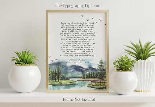 Norman Maclean Print Each one of us here today A River Runs Through It Quote - Framed And Unframed Options