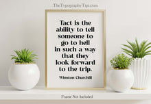 Load image into Gallery viewer, Winston Churchill Print Tact is the ability tell someone to go to hell, Churchill Quote Framed &amp; Unframed Options
