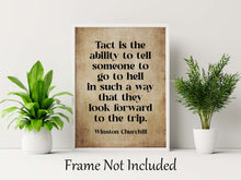 Load image into Gallery viewer, Winston Churchill Print Tact is the ability tell someone to go to hell, Churchill Quote Framed &amp; Unframed Options
