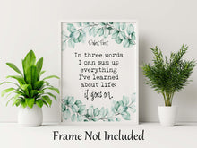 Load image into Gallery viewer, Inspirational Robert Frost Quote Print In three words I can sum up everything I&#39;ve learned about life: it goes on Framed or Unframed Options
