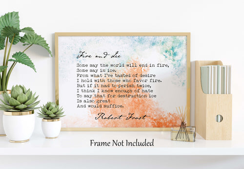 Fire and Ice by Robert Frost Poem Print, Literary Wall Art, Poetry Poster Print Framed & Unframed Options