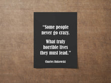 Load image into Gallery viewer, Charles Bukowski Quote Print Minimalist Black and White Wall Art Poster Print Framed &amp; Unframed Options
