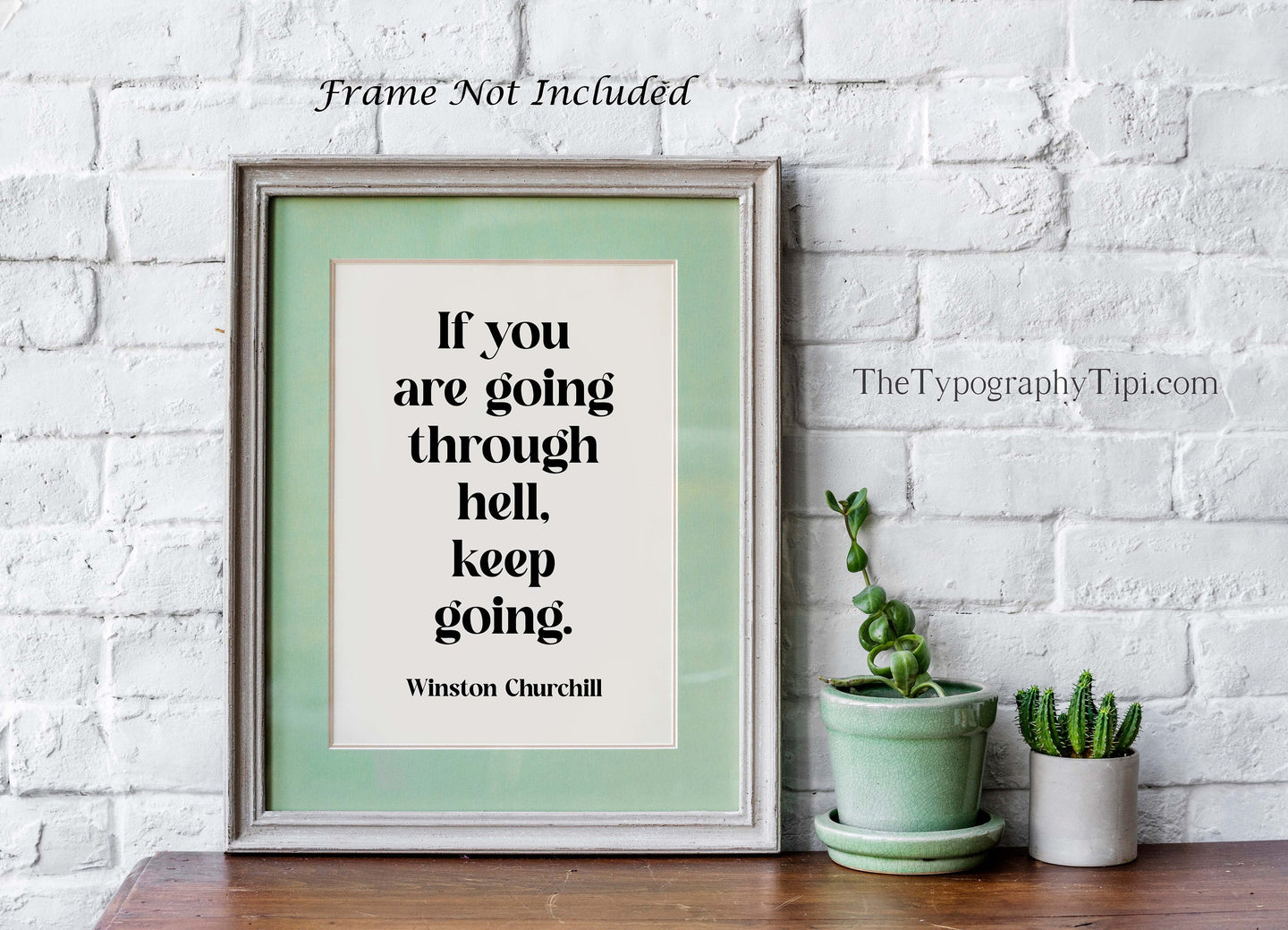 Winston Churchill Print If you are going through hell, keep going Inspirational Print Churchill Quote Framed & Unframed Options